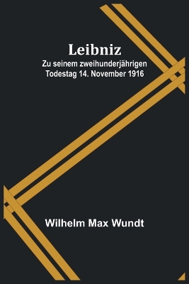 Leibniz: Zu seinem zweihunderjährigen Todestag 14. November 1916 book