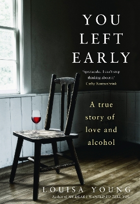 You Left Early by Louisa Young