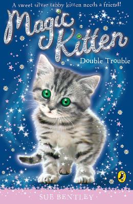 Magic Kitten: Double Trouble by Sue Bentley