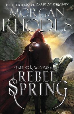 Falling Kingdoms: Rebel Spring (book 2) by Morgan Rhodes