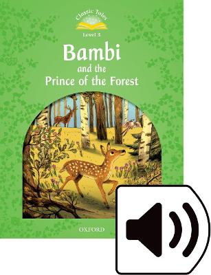 Classic Tales Second Edition: Level 3: Bambi and the Prince of the Forest Audio Pack book
