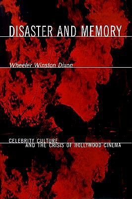 Disaster and Memory: Celebrity Culture and the Crisis of Hollywood Cinema book