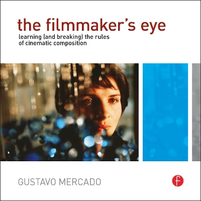 The Filmmaker's Eye by Gustavo Mercado