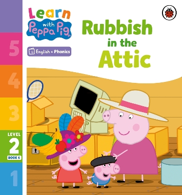 Learn with Peppa Phonics Level 2 Book 6 – Rubbish in the Attic (Phonics Reader) book