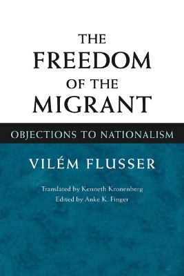 The Freedom of Migrant by Vilem Flusser