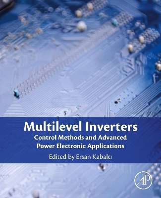 Multilevel Inverters: Control Methods and Advanced Power Electronic Applications book