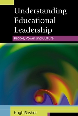 Understanding Educational Leadership: People, Power and Culture book