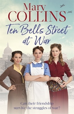 Ten Bells Street at War by Mary Collins