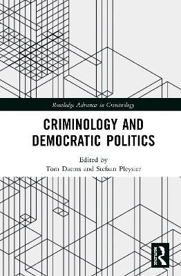 Criminology and Democratic Politics by Tom Daems