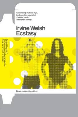 Ecstasy by Irvine Welsh