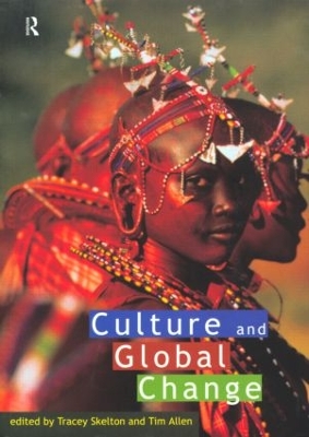 Culture and Global Change by Tim Allen