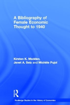 A Bibliography of Female Economic Thought up to 1940 by Kirsten Madden
