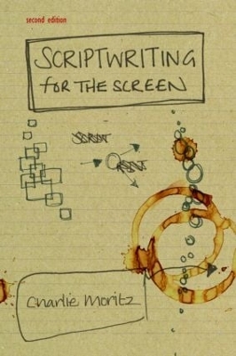 Scriptwriting for the Screen by Charlie Moritz