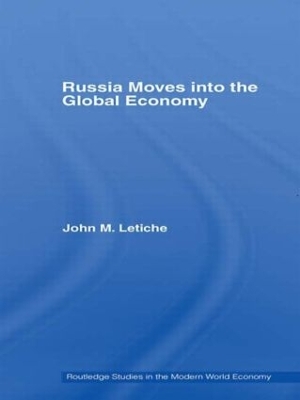 Russia Moves into the Global Economy by John M. Letiche