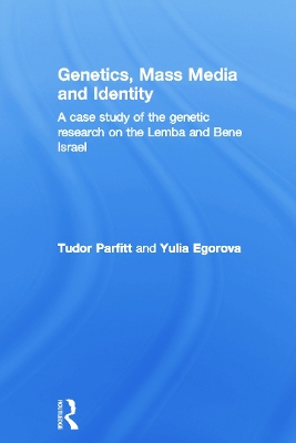 Genetics, Mass Media and Identity by Tudor Parfitt