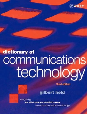 Dictionary of Communications Technology by Gilbert Held