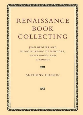 Renaissance Book Collecting by Anthony Hobson