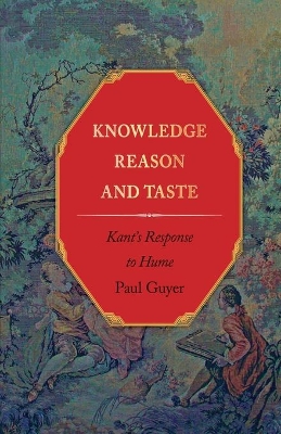 Knowledge, Reason, and Taste by Paul Guyer
