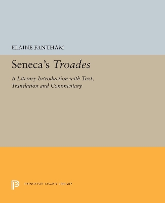 Seneca's Troades: A Literary Introduction with Text, Translation and Commentary book