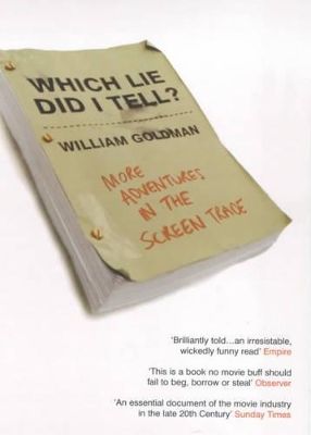 Which Lie Did I Tell? by William Goldman