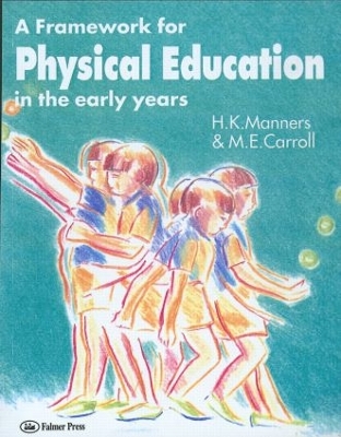Framework for Physical Education in the Early Years by Hazel Manners