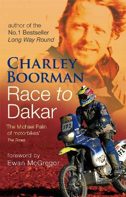 Race To Dakar by Charley Boorman