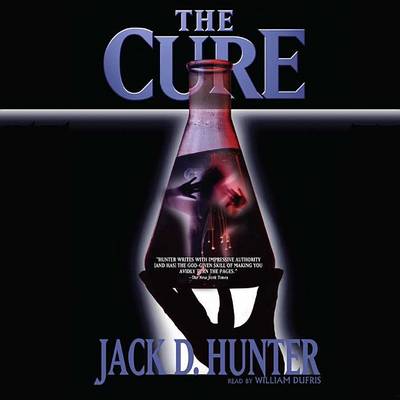 The Cure: Library Edition by Jack D. Hunter