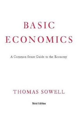 Basic Economics: A Common Sense Guide to the Economy by Thomas Sowell