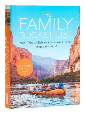 The Family Bucket List: 1,000 Trips to Take and Memories to Make All Over the World book