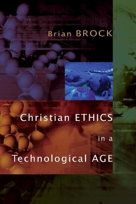 Christian Ethics in a Technological Age book