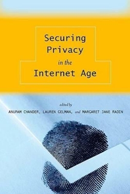 Securing Privacy in the Internet Age by Anupam Chander
