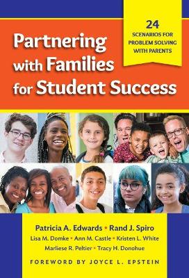 Partnering with Families for Student Success: 24 Scenarios for Problem Solving with Parents by Patricia A. Edwards