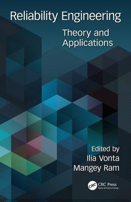 Reliability Engineering: Theory and Applications by Ilia Vonta