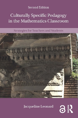 Culturally Specific Pedagogy in the Mathematics Classroom: Strategies for Teachers and Students by Jacqueline Leonard