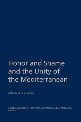 Honor and Shame and the Unity of the Mediterranean book