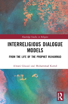 Interreligious Dialogue Models: From the Life of the Prophet Muhammad book