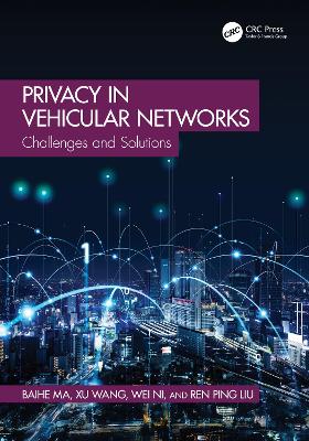 Privacy in Vehicular Networks: Challenges and Solutions book