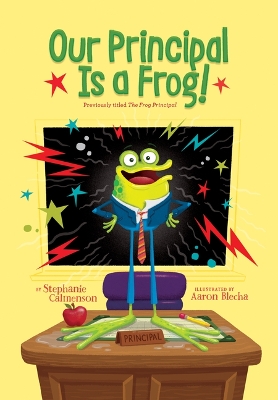 Our Principal Is a Frog! by Stephanie Calmenson