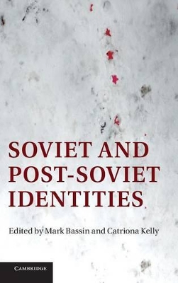 Soviet and Post-Soviet Identities by Mark Bassin