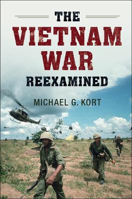 The Vietnam War Reexamined by Michael G. Kort