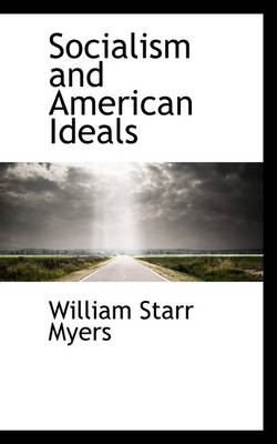 Socialism and American Ideals by William Starr Myers