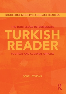 The The Routledge Intermediate Turkish Reader: Political and Cultural Articles by Senel Symons