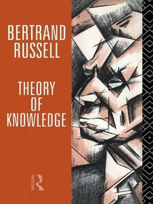 Theory of Knowledge by Bertrand Russell