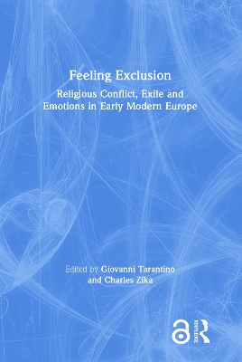 Feeling Exclusion: Religious Conflict, Exile and Emotions in Early Modern Europe book