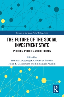 The Future of the Social Investment State: Politics, Policies and Outcomes book