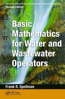 Mathematics Manual for Water and Wastewater Treatment Plant Operators, Second Edition by Frank R. Spellman