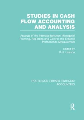 Studies in Cash Flow Accounting and Analysis (RLE Accounting): Aspects of the Interface Between Managerial Planning, Reporting and Control and External Performance Measurement by Charles Klemstine