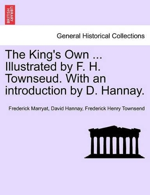 The King's Own ... Illustrated by F. H. Townseud. with an Introduction by D. Hannay. book