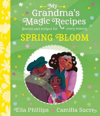 My Grandma's Magic Recipes: Spring Bloom by Ella Phillips