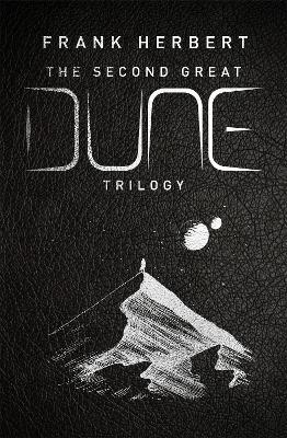 The Second Great Dune Trilogy: God Emperor of Dune, Heretics of Dune, Chapter House Dune by Frank Herbert